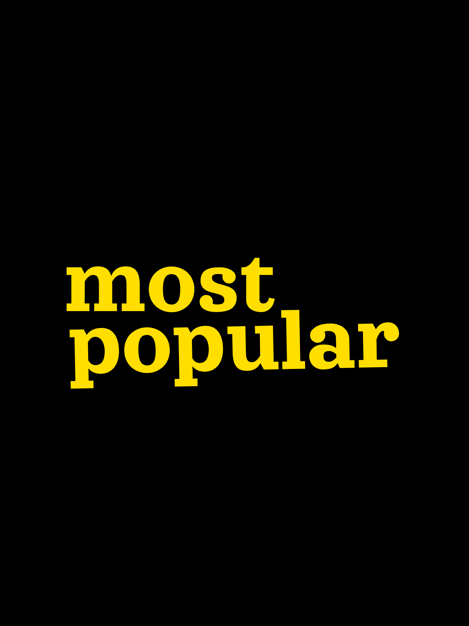 MOST POPULAR