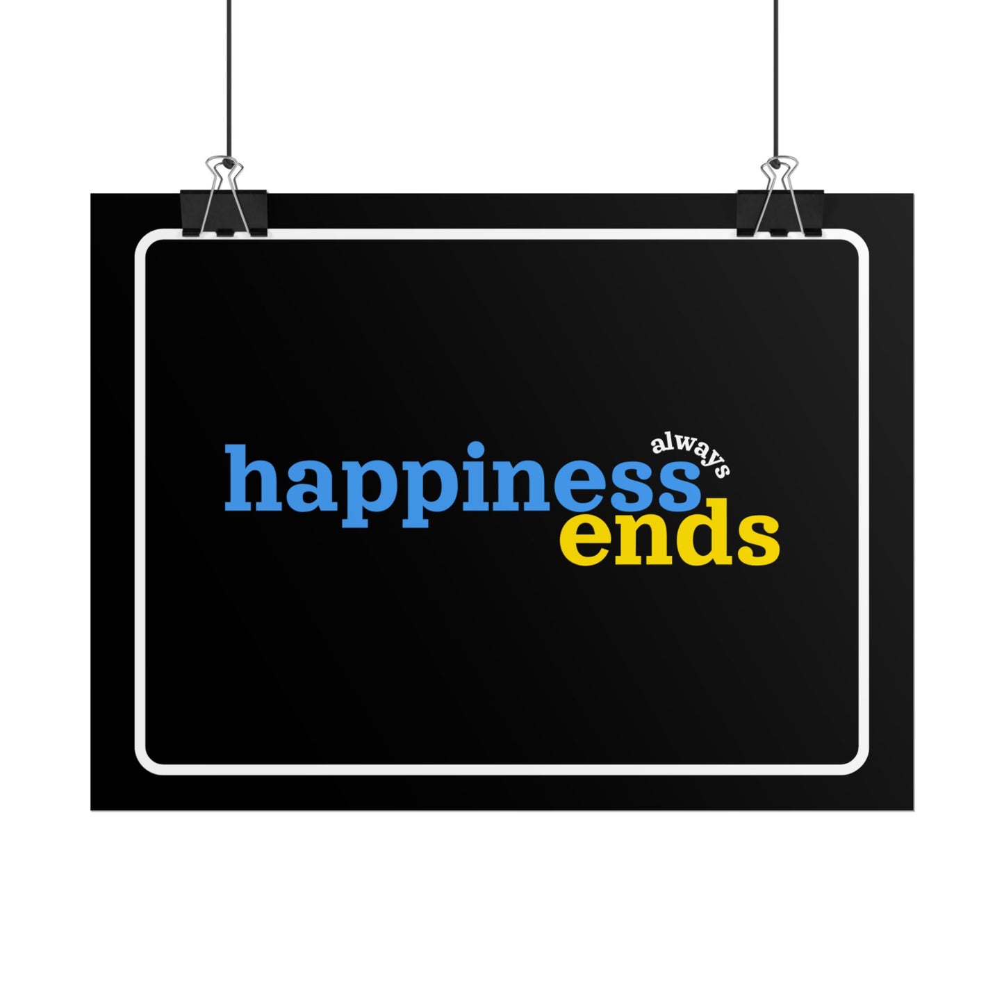 Poster: HAPPINESS ALWAYS ENDS