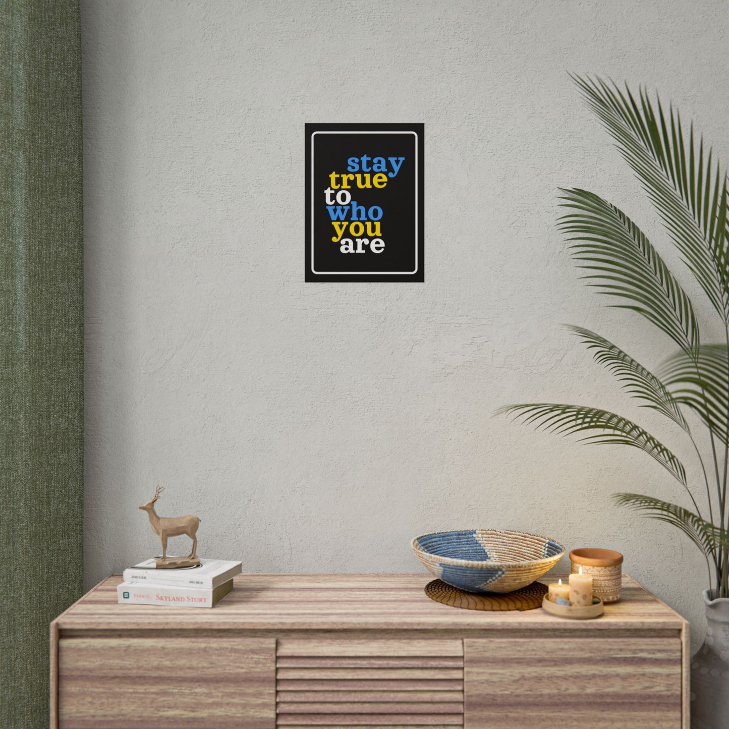 Poster: STAY TRUE TO WHO YOU ARE